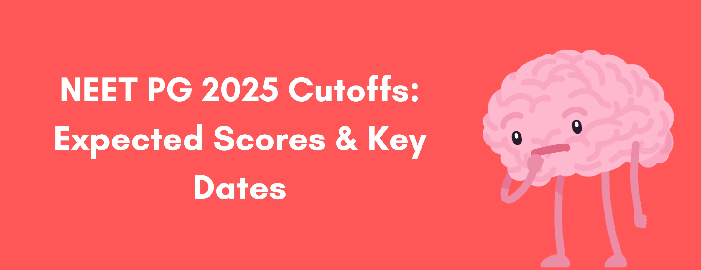 NEET PG 2025 Cutoffs: Expected Scores & Key Dates